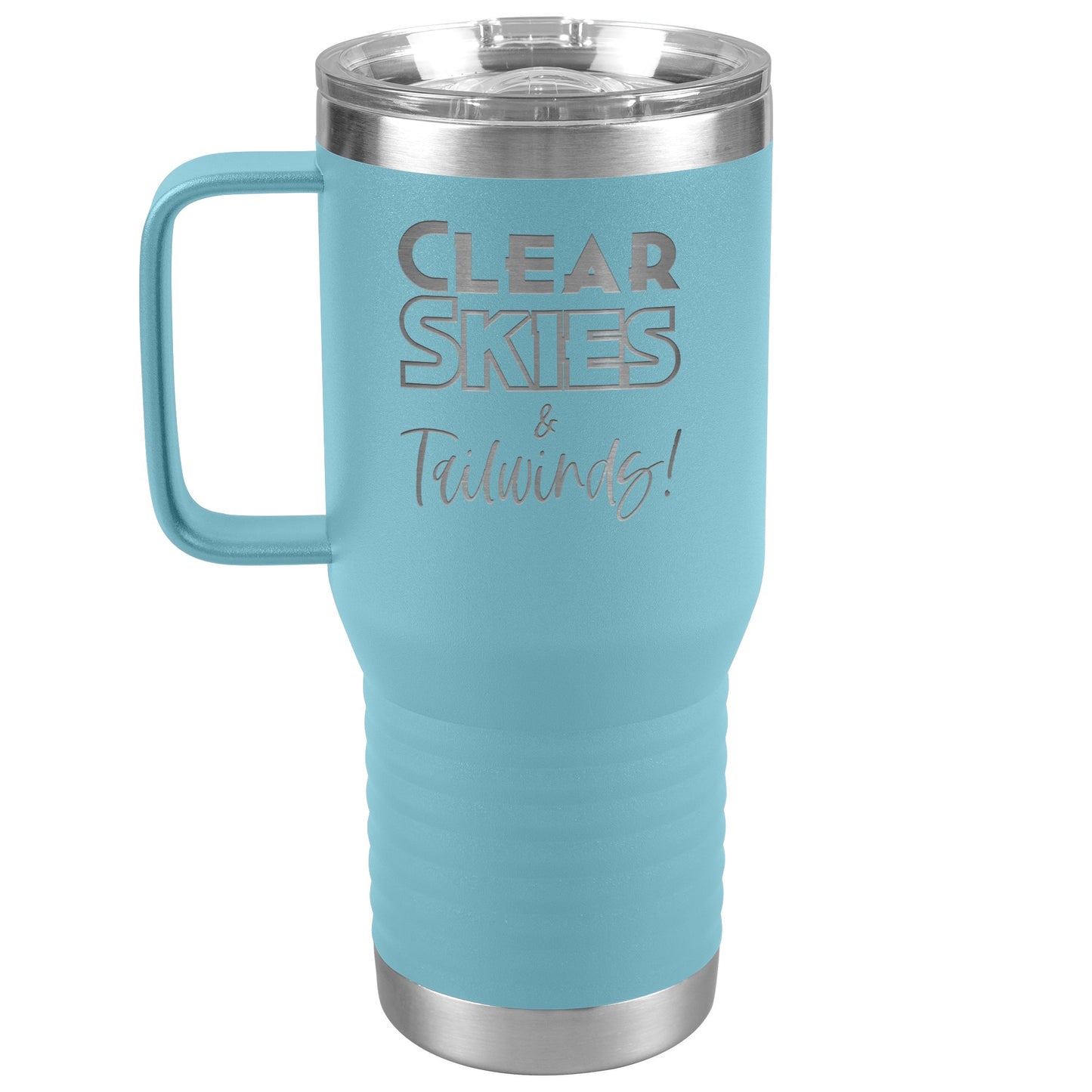 Clear skies & tail winds - 20 oz. travel tumbler
