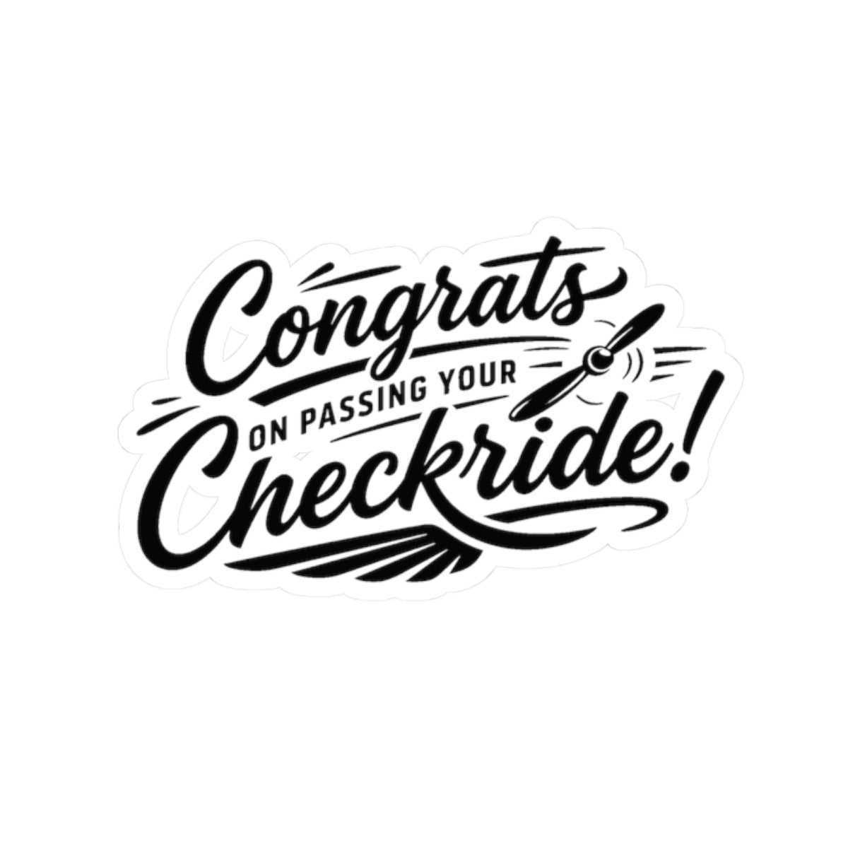 Congrats on passing your checkride! (v4. black) sticker