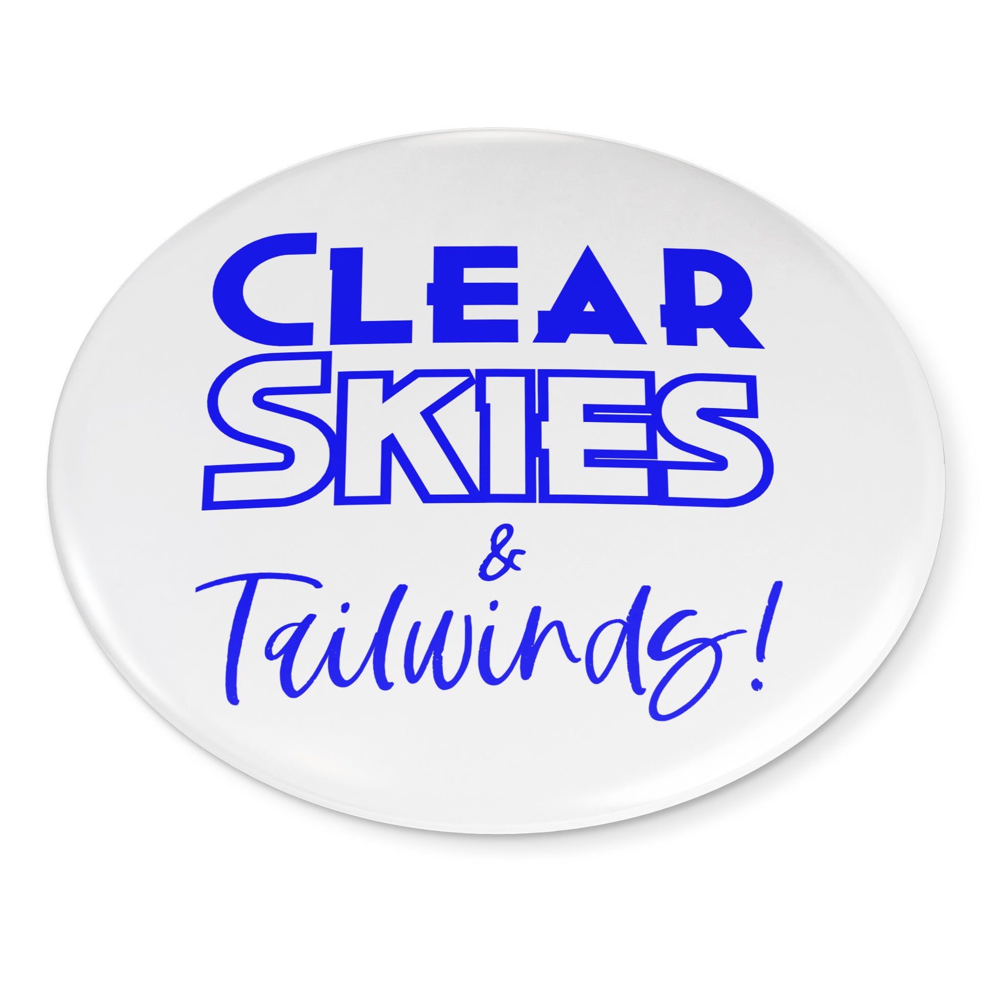 Clear skies & tailwinds! button pin (blue)