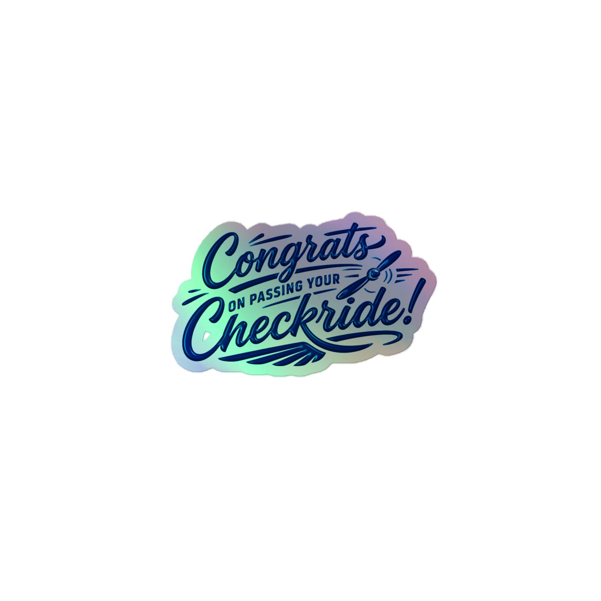 Congrats on passing your checkride! (v4. blue) holographic sticker