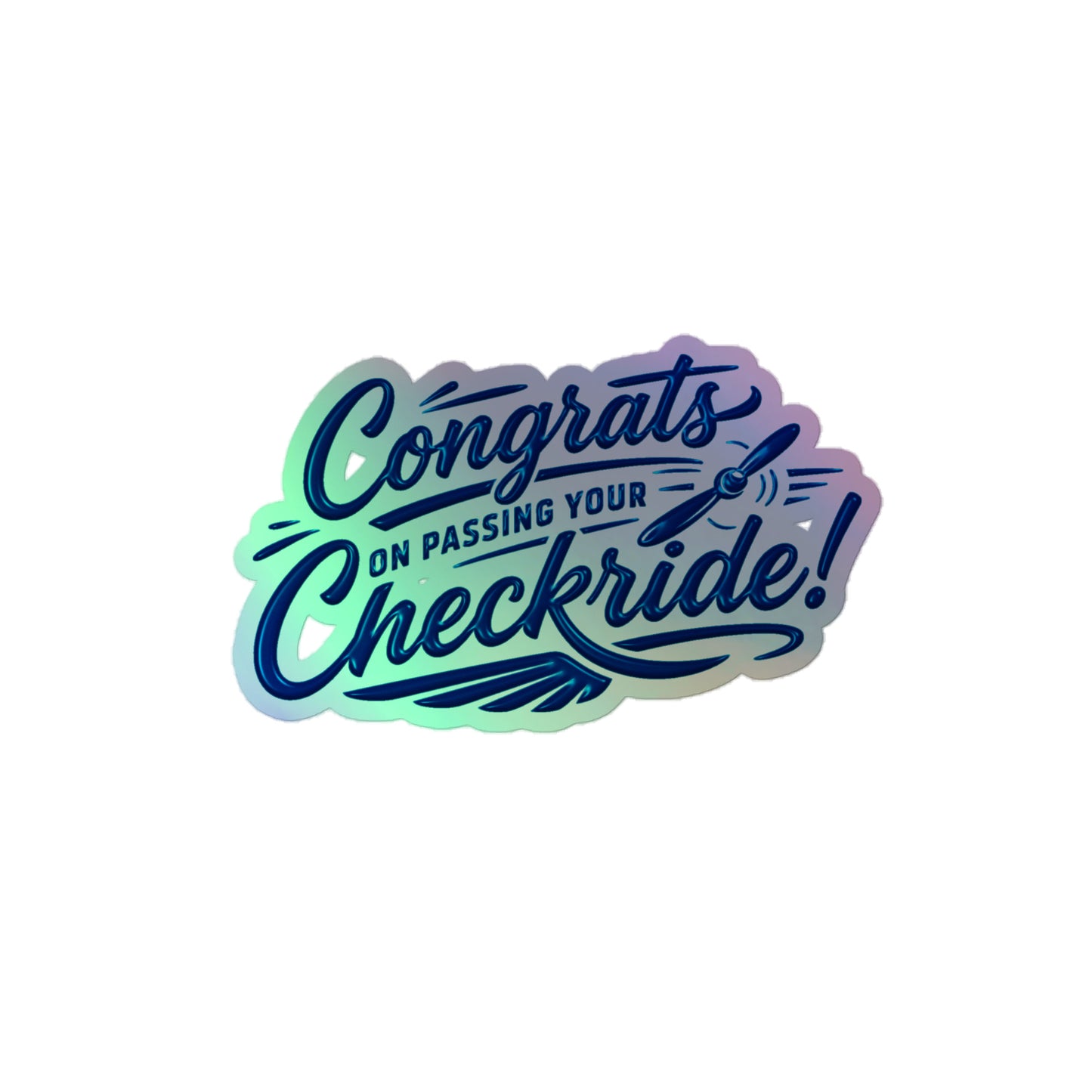 Congrats on passing your checkride! (v4. blue) holographic sticker